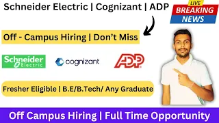 Schneider Electric | Cognizant | ADP | 3-Off Campus Drive | 2023-2020 BATCH | Any Graduation