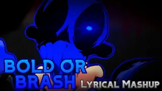 BOLD OR BRASH - Lyrical Mashup [CREDITS IN DESC]