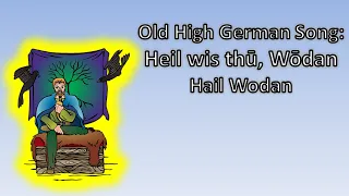 Old High German Song: Heil wis thu, Wodan