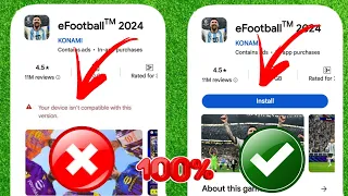 COMMENT RÉPARER!  Votre appareil n'est pas compatible avec cette version eFootball 2024