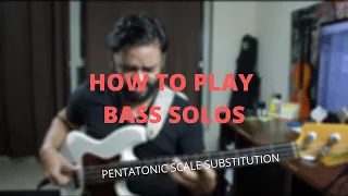 HOW TO PLAY BASS SOLOS - Pentatonic Scale Substitutions