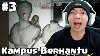 Kampus Berhantu - The Bridge Curse Road To Salvation Indonesia - Part 3