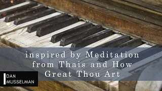 meditation - Meditation from Thais and How Great Thou Art - Christian Meditation