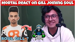 Mortal on Gill Joining SouL | Why Mortal Not Playing Scrims | #Mortal