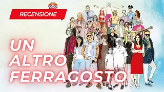 UN ALTRO FERRAGOSTO | Recensione del film di Paolo Virzì, seguito di Ferie d'agosto del 1996