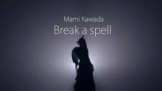 川田まみ「Break a spell」Official MV(Full ver.)　Mami Kawada/Break a spell