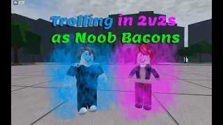 Trolling as Noob Bacons in Ranked 2v2s in Roblox The Strongest Battlegrounds