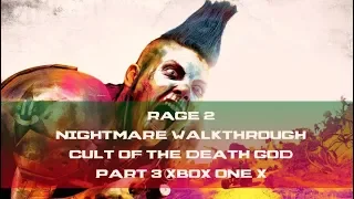 Rage 2 Nightmare Walkthrough Xbox One X No Commentary Part 3 | Cult of the Death God