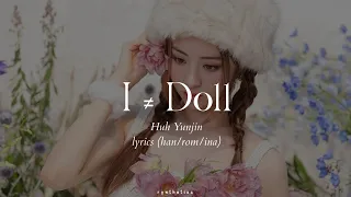 Huh Yunjin of Le Sserafim - I ≠ Doll [Han/Rom/Ina] Lyrics Terjemahan Indonesia