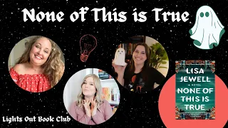 None of This is True by Lisa Jewell // Lights Out Book Club Ep. 22