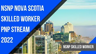 Nova Scotia Skilled Worker PNP 2022 | NSNP Skilled Worker Stream