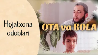 HOJATXONA ODOBLARI | OTA VA BOLA