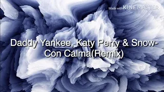 Daddy Yankee, Katy Perry ft Snow- Con Calma(Remix) |Lyrics/Letra|