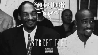 Snoop Dogg & 2Pac - Street Life (Explicit)