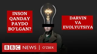 Инсон қандай пайдо бўлган? Дарвин ва эволюция назарияси - BBC News O'zbek Darwin Evolution