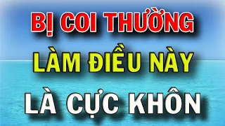 Đối Mặt Với Kẻ Coi Thường Mình Làm Được 3 Điều Này Mới Là Khôn Ngoan Nhất