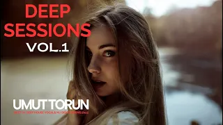 Umut Torun - Deep Sessions Vol.1 ★ Best Deep House Vocal & Nu Disco SPRING 2023