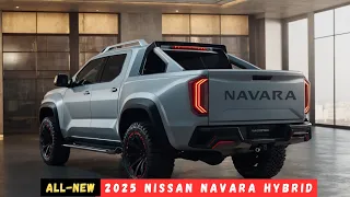 Amazing! All New 2025 Nissan Navara Hybrid Unveiled - Powerfull Pickup!