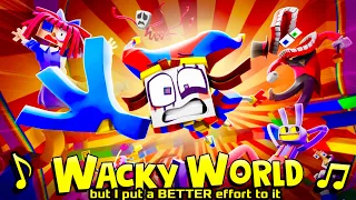 Wacky World (Music Video) but I put a BETTER effort to it | The Amazing Digital Circus