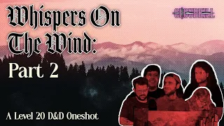 Whispers on The Wind: A Level 20 D&D Oneshot Part 2