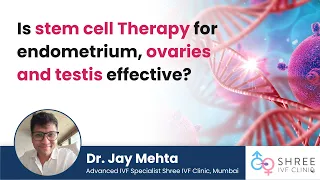 Is stem cell Therapy for endometrium, ovaries and testis effective? | Dr Jay Mehta