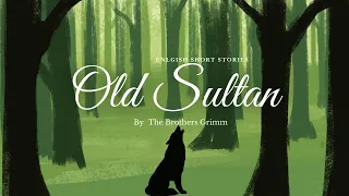 Old Sultan - Fairy tales stories