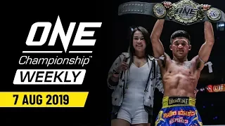 ONE Championship Weekly | 7 August 2019