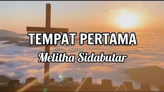 TEMPAT PERTAMA-Melitha Sidabutar(Lirik)|Lagu Rohani Kristen