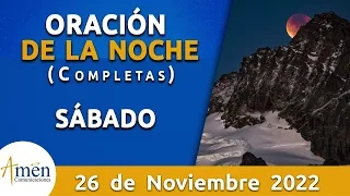 Oración De La Noche Hoy Sábado 26 Noviembre 2022 l Padre Carlos Yepes l Completas l Católica l Dios