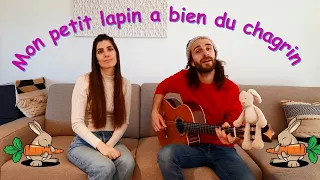 [Comptine] - Mon petit lapin a bien du chagrin