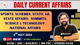 8 May 2024 Current Affairs | Daily Current Affairs | All Exams Imp. Current Affairs | By Arko Sir