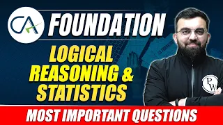 Logical Reasoning and Statistics Most Important Questions For Ca Foundation Exam | CA Wallah