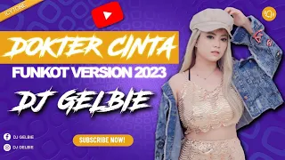 REMIX DOKTER CINTA VIRAL TIKTOK 2023 FUNKOT VERSION  BY DJ GELBIE