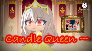 Candle Queen ~ GCMV (Part 1)