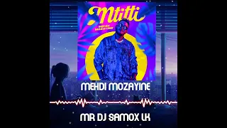 MEHDI MOZAYINE MTITI REMIX MR DJ SAMOX LK MEKNASSI 2024