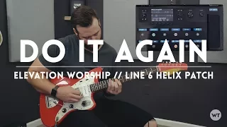 Do It Again (Elevation Worship) - Line 6 Helix patch & electric guitar cover