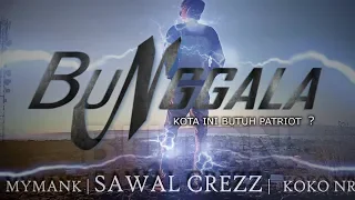 parodi gundala | BUNGGALA  Feat. SAWAL CREZZ