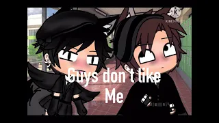 Guys don’t like me | glmv | gay | second video! | enjoy