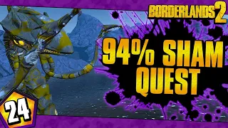 Borderlands 2 | Quest For The 94% Sham | Day #24