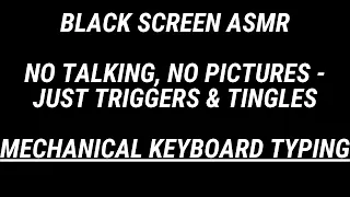 BLACK SCREEN ASMR Mechanical Keyboard Typing NO TALKING