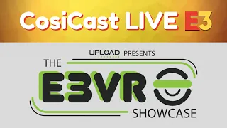 UploadVR Showcase | E3 2019 | CosiCast LIVE
