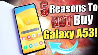 5 Reasons To NOT Buy Galaxy A53 5G!