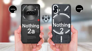 Nothing Phone 2a Vs Nothing Phone 2