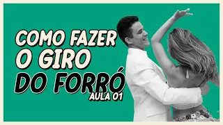 Como fazer o Giro do Forró | Aula 01