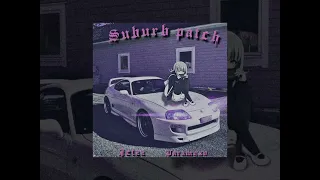 Suburb Patch ft:@JetzZPhonk