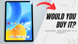 Huawei Matepad 11.5 (2023): WOULD YOU BUY IT?