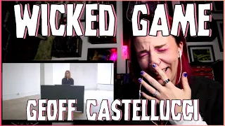 REACTION | GEOFF CASTELLUCCI "WICKED GAME"