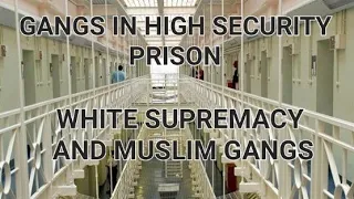 Gangs in high security prison. White Supremacy and Muslim Gangs. HMP Prison gangsters. Part.1