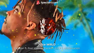 Juice WRLD - Vacation ft. Post Malone, The Kid LAROI & XXXTentacion