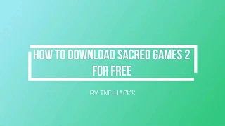 100% FREE | HOW TO DOWNLOAD SACRED GAMES 2